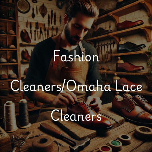 Servizi di riparazione calzature a Fashion Cleaners/Omaha Lace Cleaners