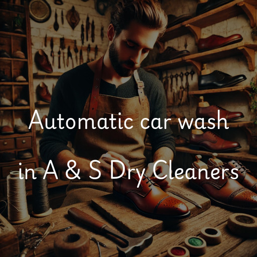 Automatic car wash in A & S Dry Cleaners