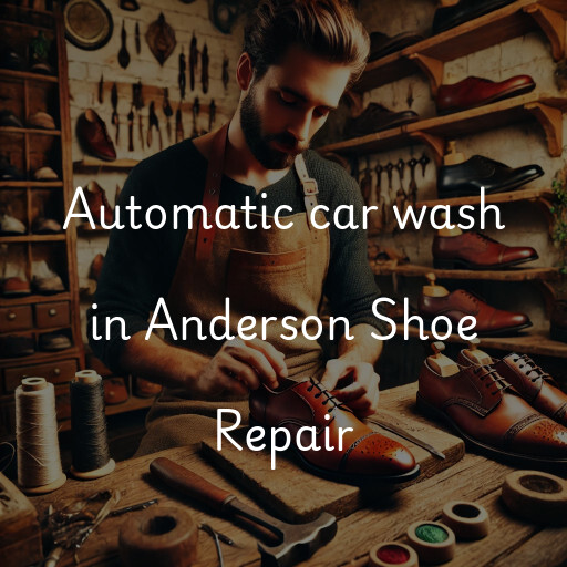 Automatic car wash in Anderson Shoe Repair