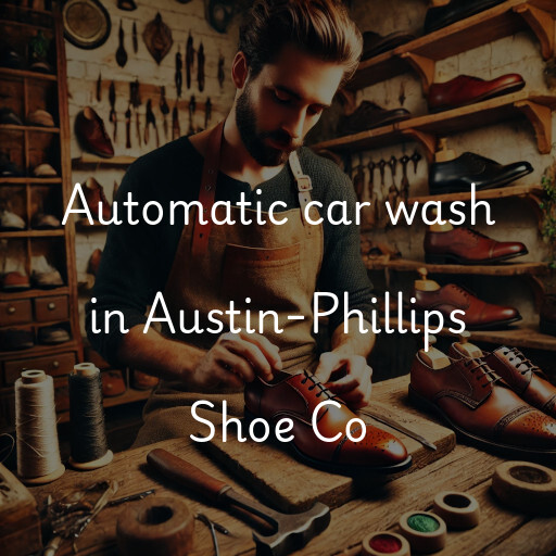 Automatic car wash in Austin-Phillips Shoe Co