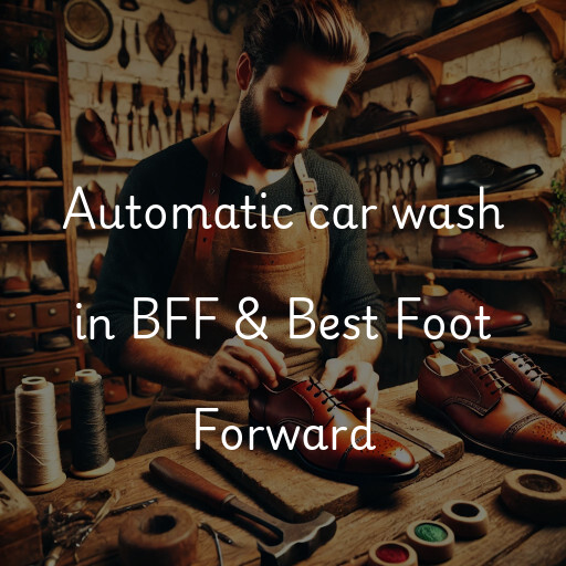 Automatic car wash in BFF & Best Foot Forward