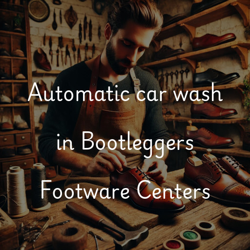 Automatic car wash in Bootleggers Footware Centers