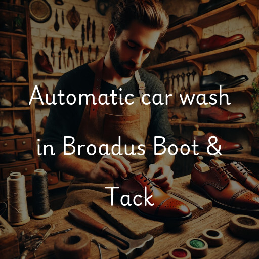 Automatic car wash in Broadus Boot & Tack