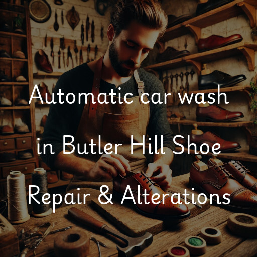 Automatic car wash in Butler Hill Shoe Repair & Alterations