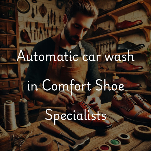 Automatic car wash in Comfort Shoe Specialists