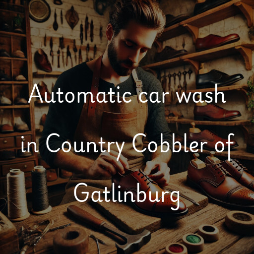 Automatic car wash in Country Cobbler of Gatlinburg