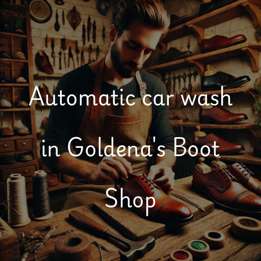 Automatic car wash in Goldena's Boot Shop