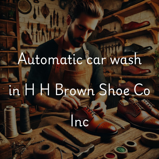 Automatic car wash in H H Brown Shoe Co Inc