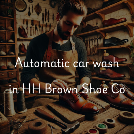 Automatic car wash in HH Brown Shoe Co