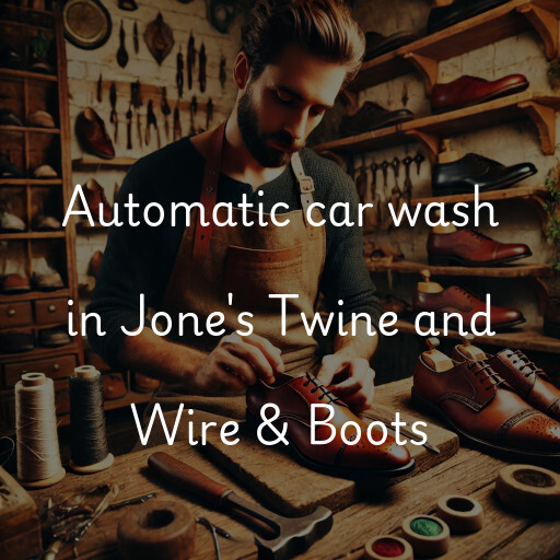 Automatic car wash in Jone's Twine and Wire & Boots