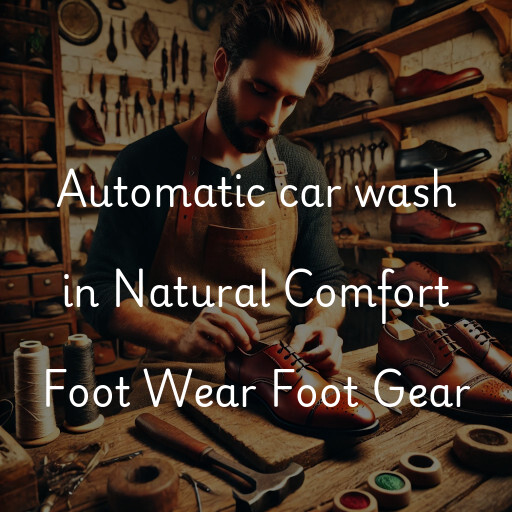 Automatic car wash in Natural Comfort Foot Wear Foot Gear