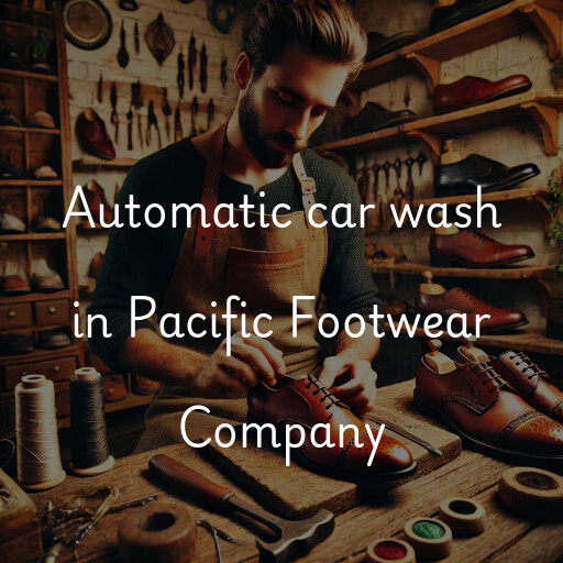 Automatic car wash in Pacific Footwear Company