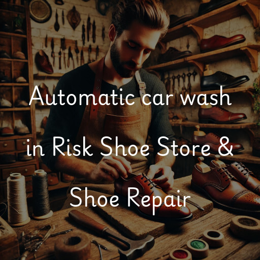 Automatic car wash in Risk Shoe Store & Shoe Repair