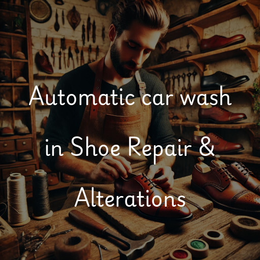 Automatic car wash in Shoe Repair & Alterations