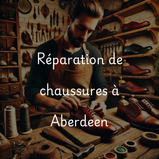 Réparation de chaussures à Aberdeen