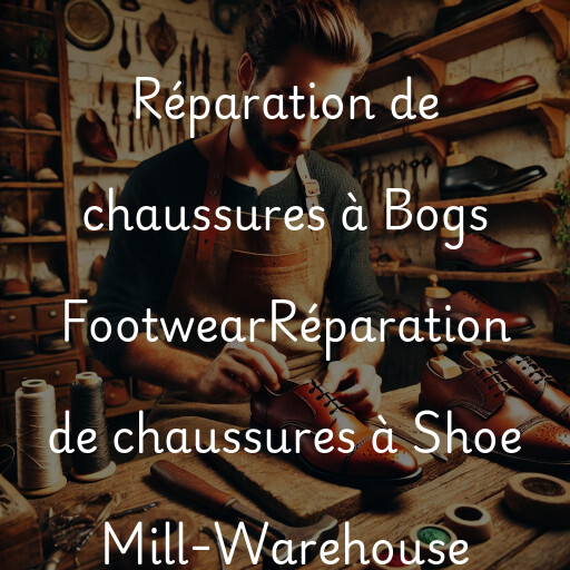 Réparation de chaussures à