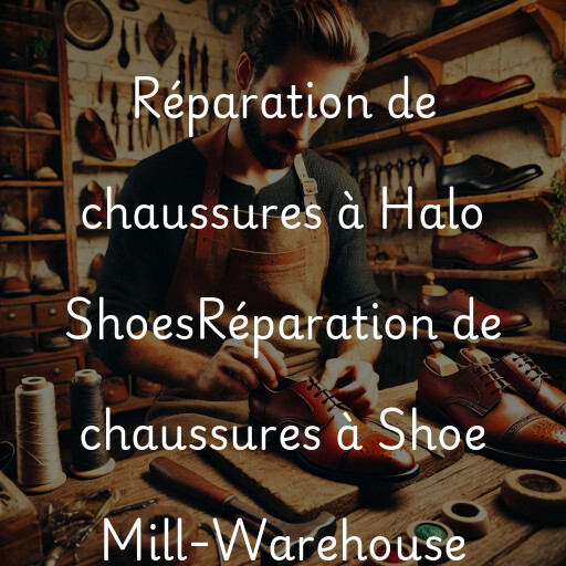 Réparation de chaussures à