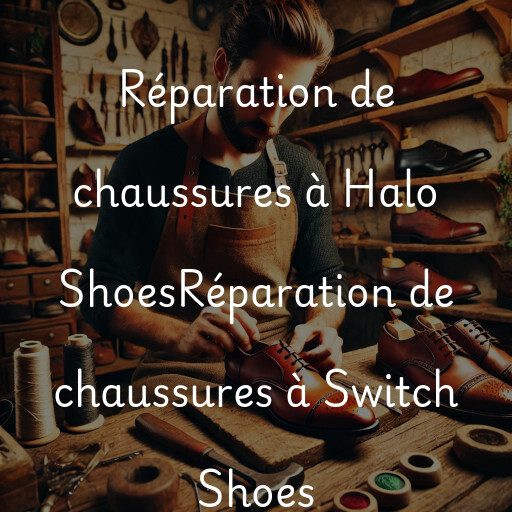 Réparation de chaussures à