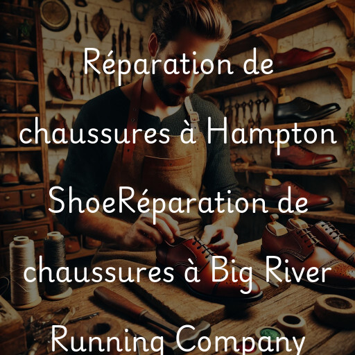 Réparation de chaussures à