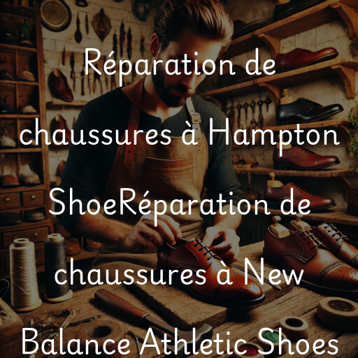 Réparation de chaussures à