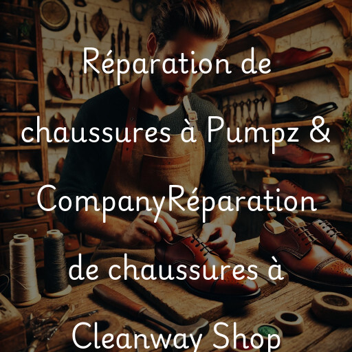 Réparation de chaussures à