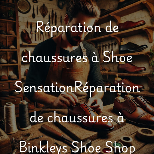 Réparation de chaussures à