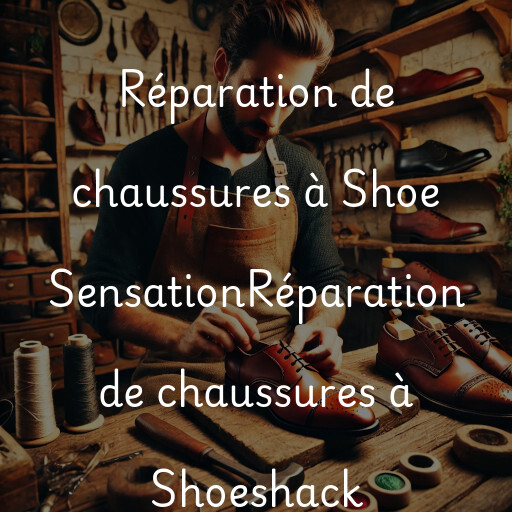 Réparation de chaussures à