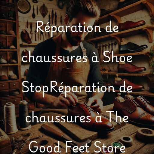 Réparation de chaussures à