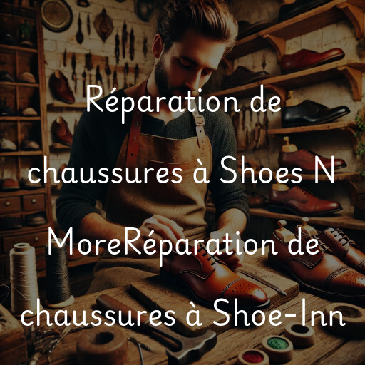 Réparation de chaussures à