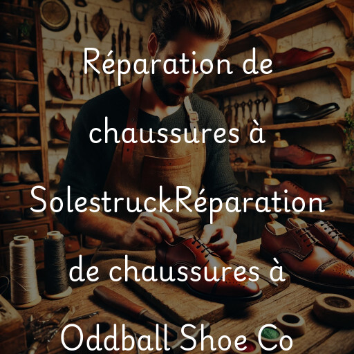 Réparation de chaussures à