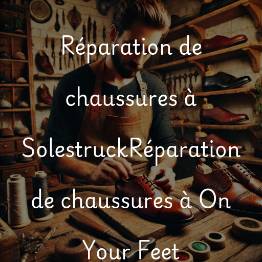 Réparation de chaussures à