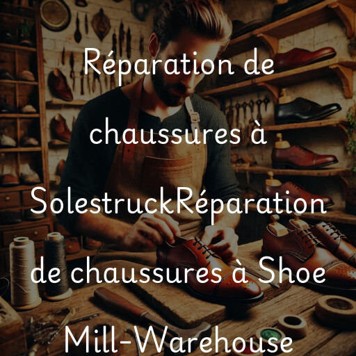 Réparation de chaussures à