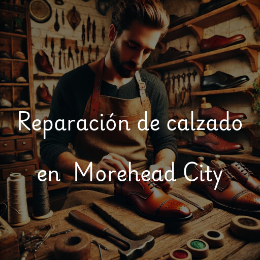 Reparación de calzado en Morehead City