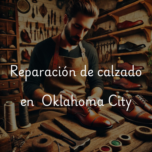 Reparación de calzado en Oklahoma City