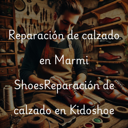 Reparación de calzado en