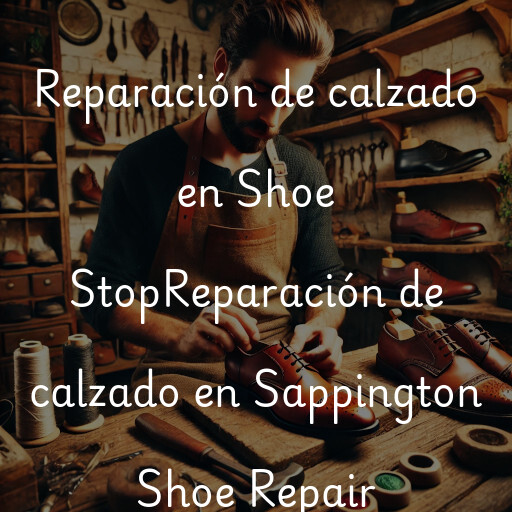 Reparación de calzado en