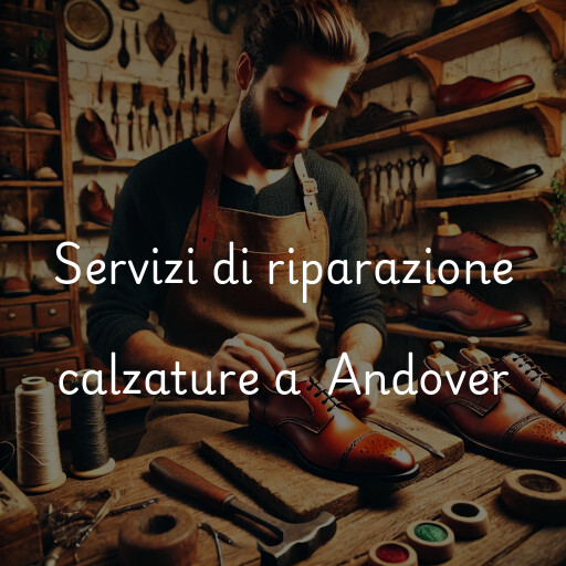 Servizi di riparazione calzature a Andover