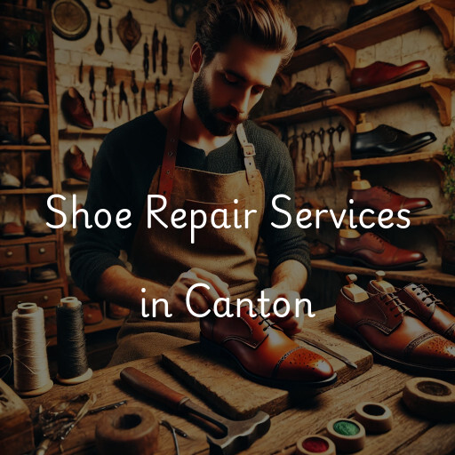 Find shoe repair shops in Canton