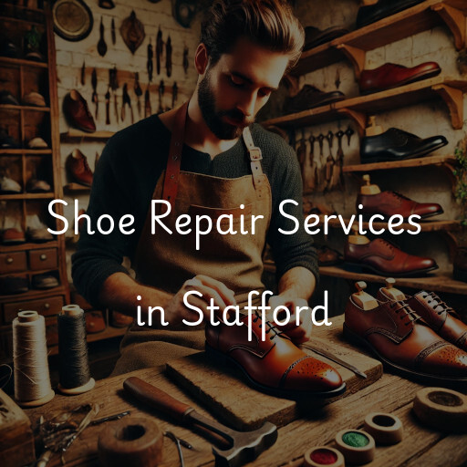 Find shoe repair shops in Stafford