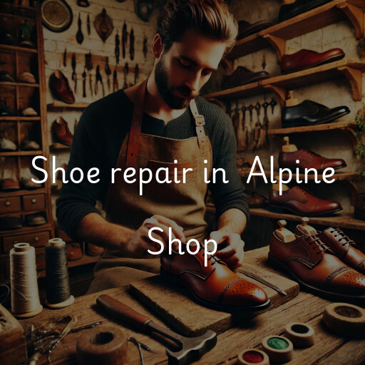 Shoe Repair at  Alpine Shop