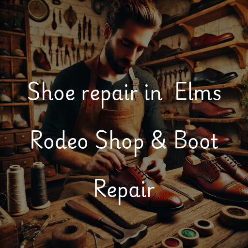 Shoe Repair at  Elms Rodeo Shop & Boot Repair