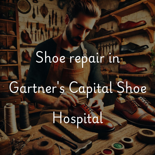 Shoe Repair at  Gartner's Capital Shoe Hospital