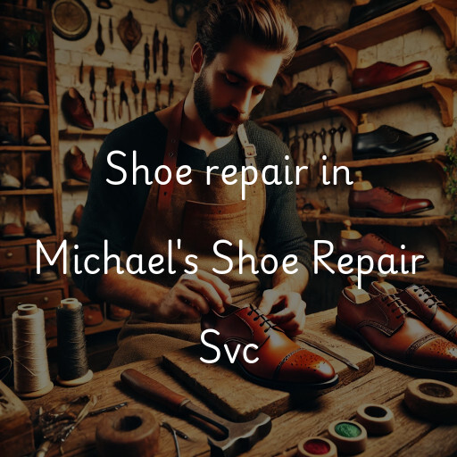 Shoe Repair at  Michael's Shoe Repair Svc