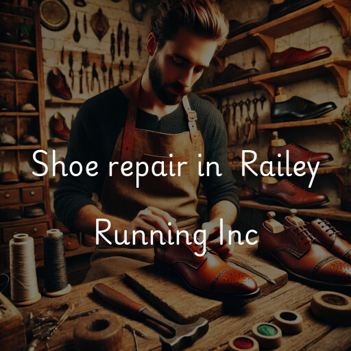 Shoe Repair at  Railey Running Inc