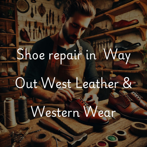 Shoe Repair at  Way Out West Leather & Western Wear