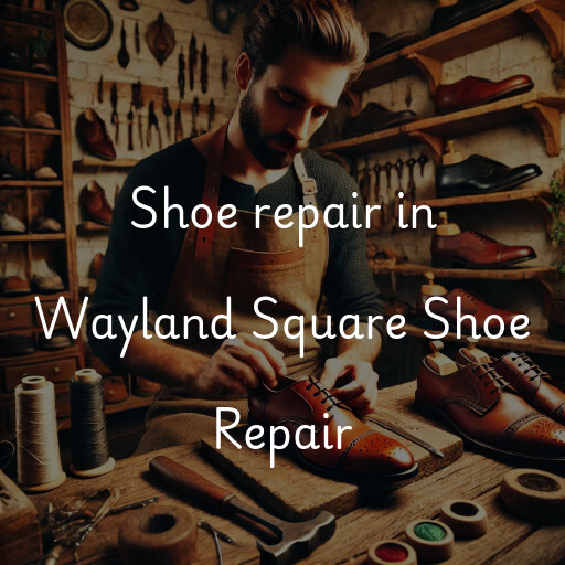 Shoe Repair at  Wayland Square Shoe Repair